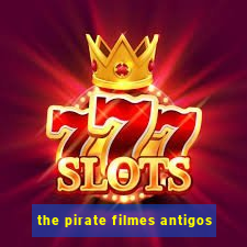 the pirate filmes antigos